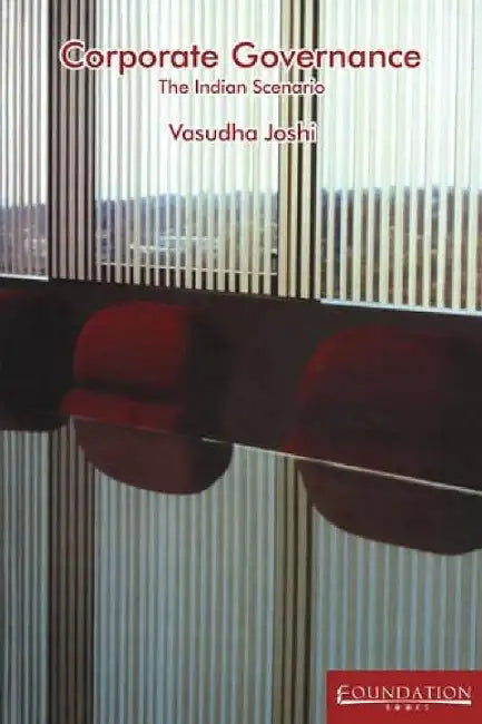 Corporate Governance: The Indian Scenario by Vasudha Joshi