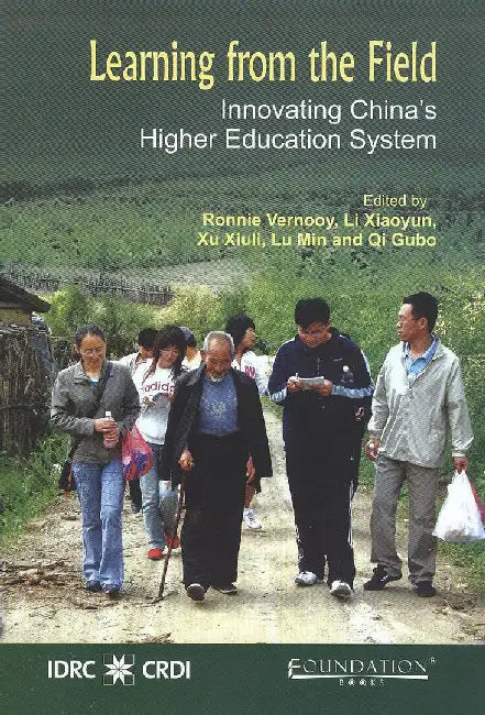 Learning from the Field: Innovating China's Higher Education System by Ronnie Vernooy