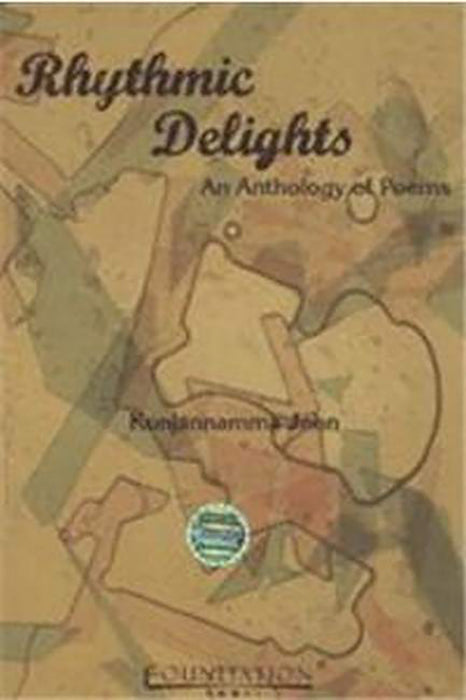 Rhythmic Delights An Anthology Of Poems (M.G.University)