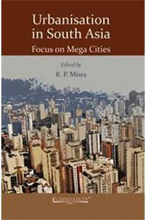 Urbanisation In South Asia: Focus on Mega Cities