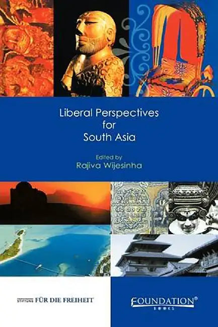 Liberal Perspectives for South Asia by Rajiva Wijensinha