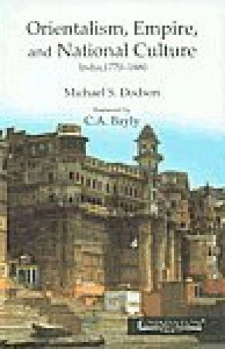 Orientalism, Empire and National Culture by Michael S. Dodson