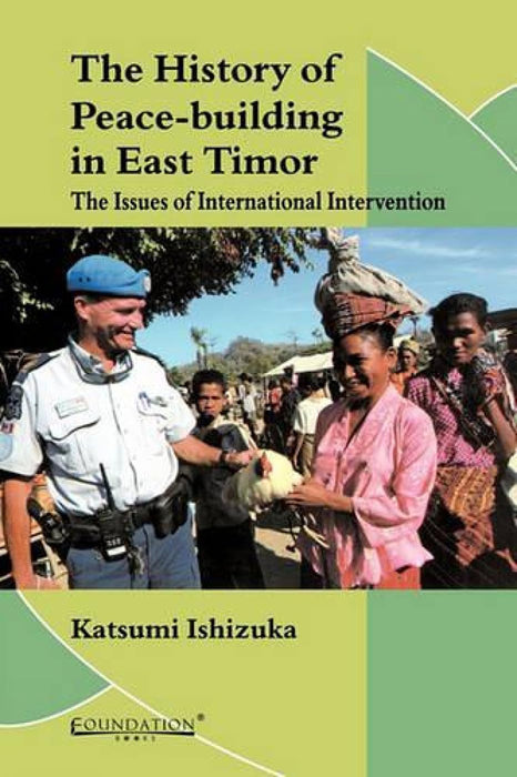 History of Peace-building in East Timor: The Issues of International Intervention