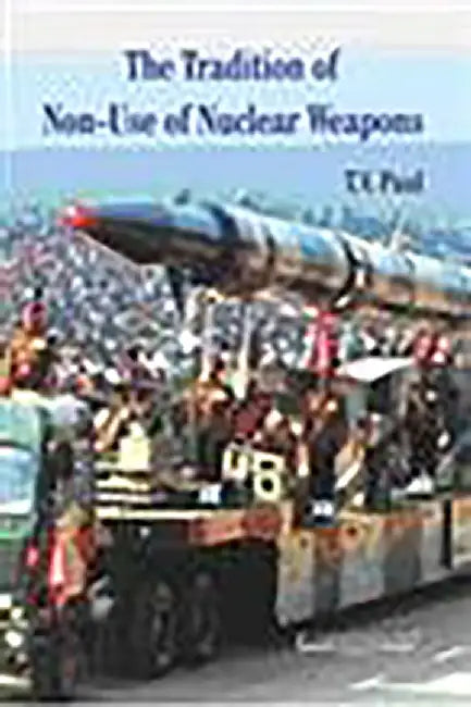 The Tradition of Non-Use of Nuclear Weapons by T. V. Paul