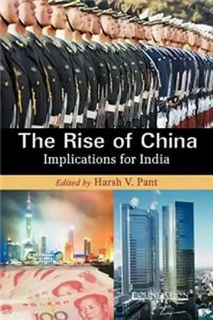 The Rise Of China: Implications For India by Pant