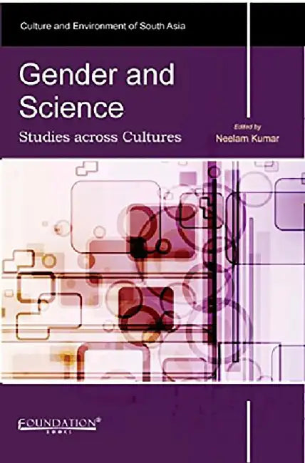 Gender and Science: Studies across Cultures by Kumar