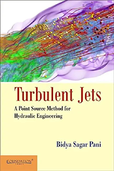 Turbulent Jets: A Point-Source Method for Hydraulic Engineering by Pani