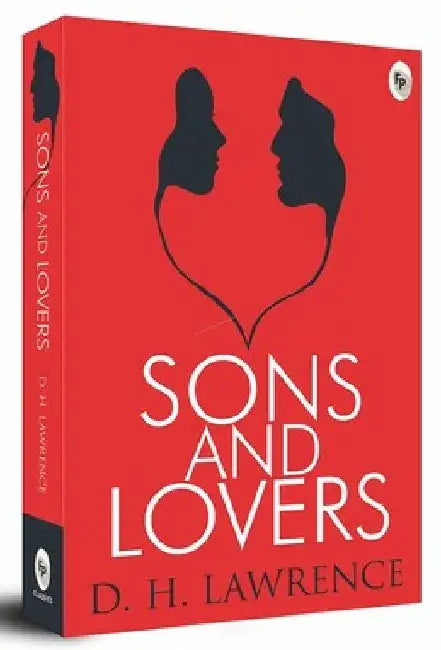 Sons and Lovers by D. H. Lawrence
