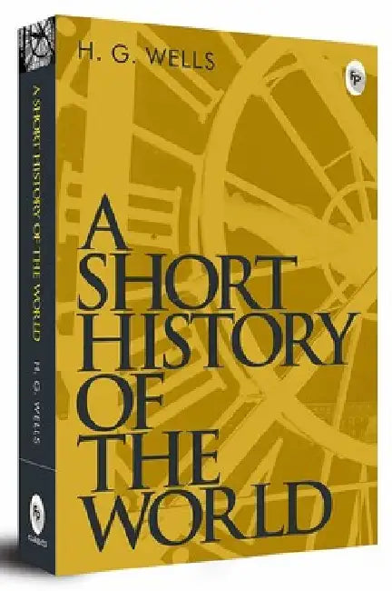 A Short History of the World by H. G. Wells
