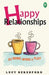 Happy Relationships at Home, Work & Play by Lucy Beresford