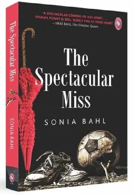 The Spectacular Miss by Sonia Bahl
