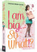 I Am Big So What? by Shuchi Singh Kalra