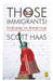 Those Immigrants!: Indians in America: A Psychological Exploration of Achievement by Scott Haas