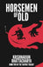 Horsemen of Old:: Book Two of the Tantric Trilogy by Krishnarjun Bhattacharya