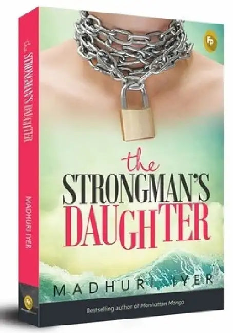 The Strongman's Daughter by Madhuri Iyer