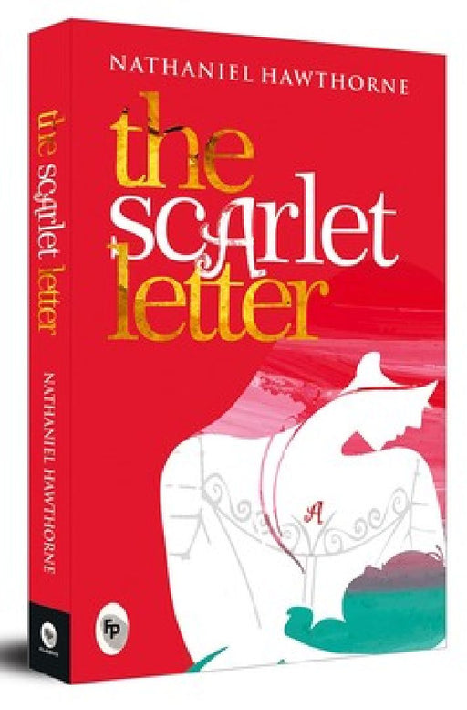 The Scarlet Letter by Nathaniel Hawthorne
