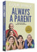 Always a Parent: Managing Our Longest Relationship by Gouri Dange