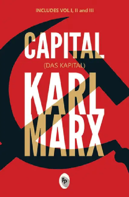 Capital (Das Capital): Includes Vol.1,2,3 + The Politics by Karl Marx