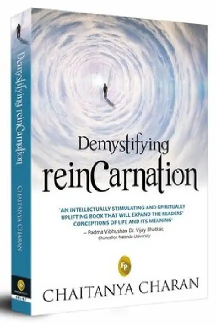 Demystifying Reincarnation by Chaitanya Charan