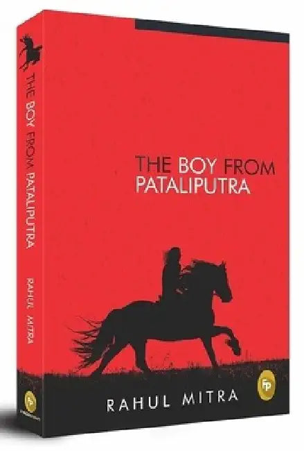 The Boy from Pataliputra by Rahul Mitra