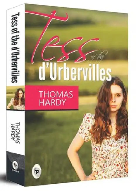 Tess of the D' Urbervilles by Thomas Hardy