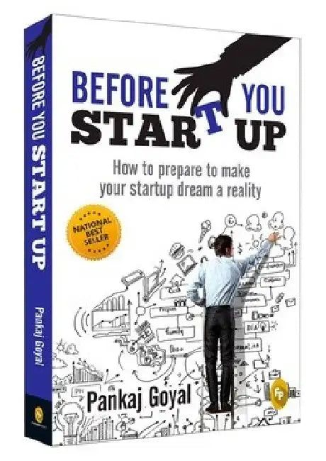 Before You Start Up: How to Prepare to Make Your Startup Dream a Reality by Pankaj Goyal
