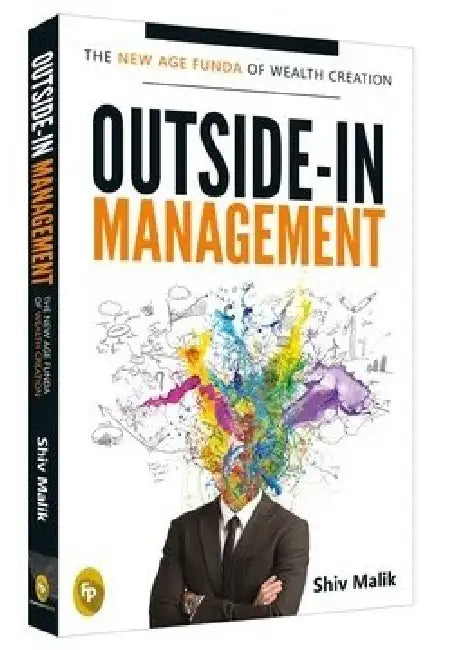 Outside-In Management: The New Age Funda of Wealth Creation by Shiv Malik