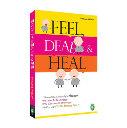 Feel, Deal & Heal by Nirmal Yadav