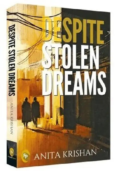 Despite Stolen Dreams by Anita Krishan