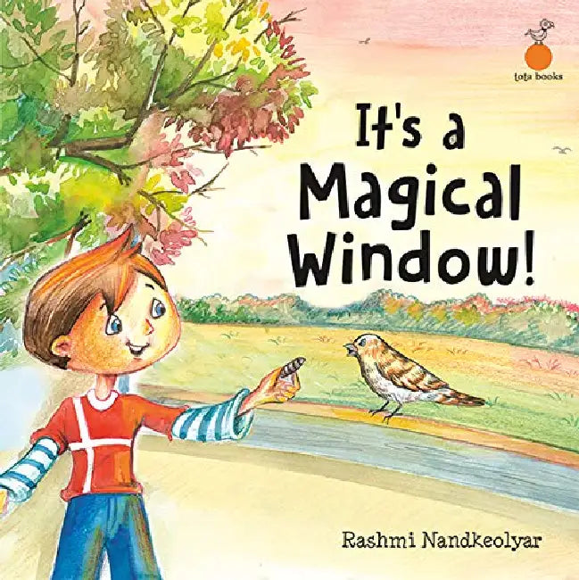 Its A Magical Window by Rashmi Nandkeolyar