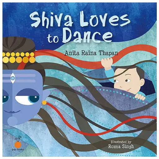 Shiva Loves To Dance by Anita Raina Thapan