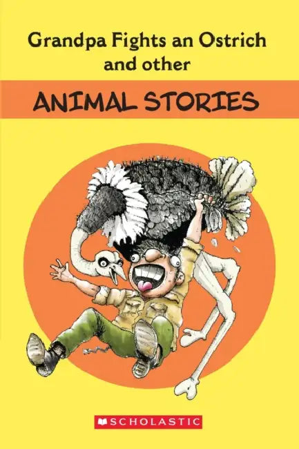 Grandpa Fights An Ostrich And Other Animal Stories by Amit Vachharajni