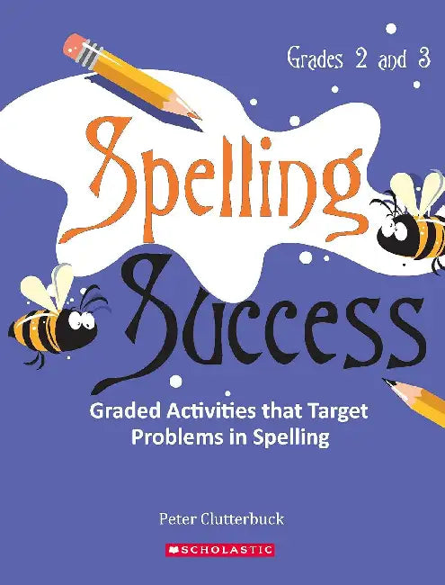 Spelling Success - Grades 2 And 3 by Peter Clutterbuck