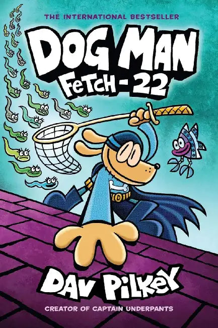 Dog Man #08: Fetch-22 by Dav Pilkey