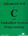 Advance Test In C Embedded System Programming by Ashok K. Pathak