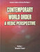 Contemporary World Order A Vedic Perspective 