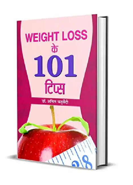 Weight Loss Ke 101 Tips by Dr Anil Chaturvedi