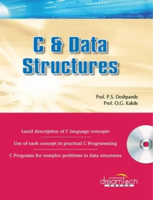 C & Data Structures, Revised ed by Prof.P.S.Deshpande, Prof.O.G.Kakde