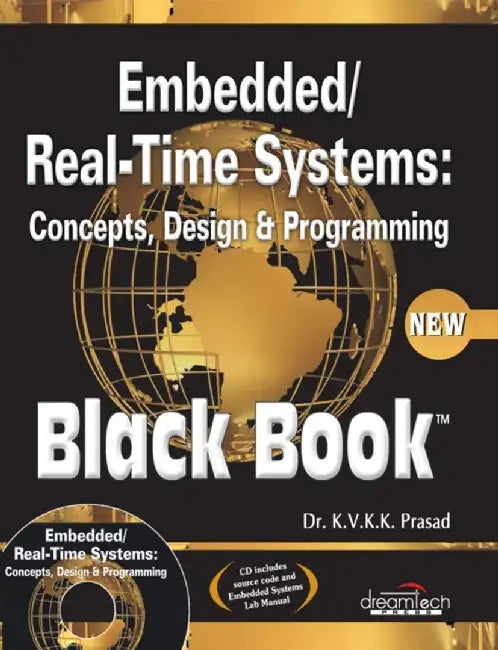 Embedded / Real-Time Systems: Concepts, Design and Programming Black Book, New ed by Dr. K.V.K Prasad