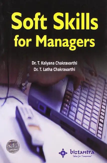 Soft Skills for Managers by Dr. T. Kalyana Chakravarthi, Dr. T. Latha Chakravarthi