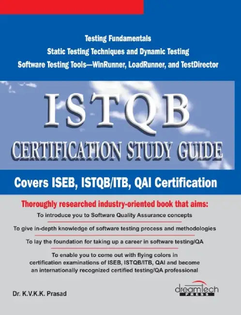 ISTQB Certification Study Guide, Covers ISEB, ISTQB / ITB, QAI Certification, 2010ed by K.V.K.K. Prasad