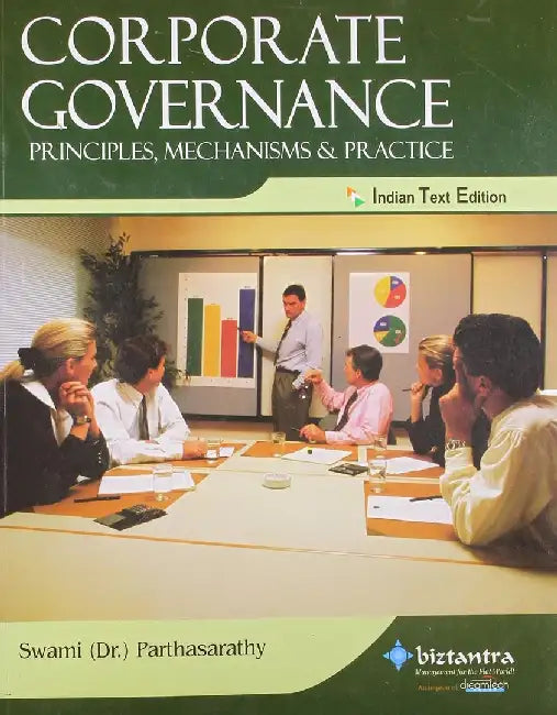 Corporate Governance: Principles, Mechanisms & Practice by Swami Parthasarathy