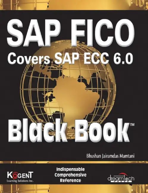 SAP FICO (Covers SAP ECC 6.0) Black Book by Bhushan Jairamdas Mamtani