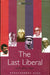 Last Liberal and Other Essays, The by Ramachandra Guha