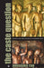 The Caste Question: Dalits and the Politics of Modern India by Anupama Rao