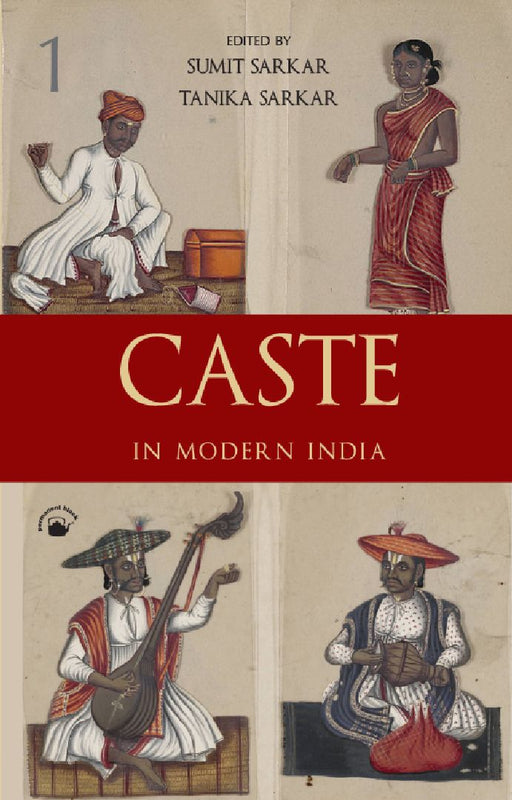 Caste In Modern India : A Reader (Two Volume Set) by Sumit Sarkar and Tanika Sarkar (Eds.)