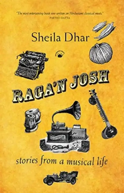 Raga'n Josh: Stories From A Musical Life