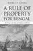 A Rule Of Property For Bengal :An Essay on the Idea of Permanent Settlement by Ranajit Guha