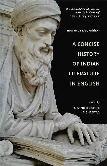 A Concise History of Indian Literature in English by Arvind Krishna Mehrotra (Ed.)