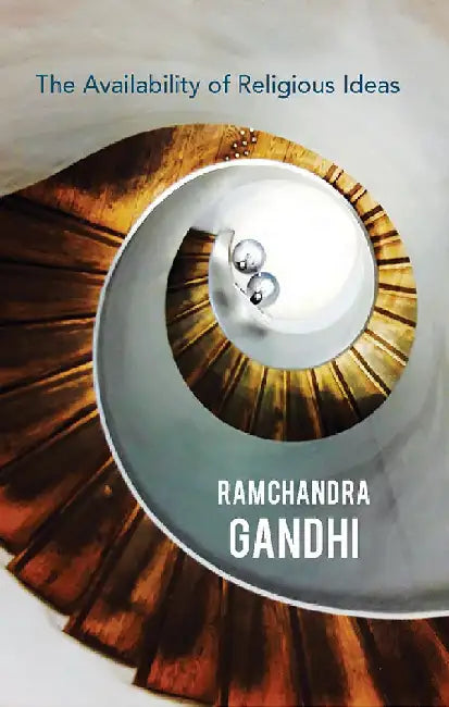 The Availability Of Religious Ideas by Ramchandra Gandhi